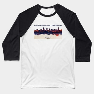 Inspired by "Belfast" Tv frame art Baseball T-Shirt